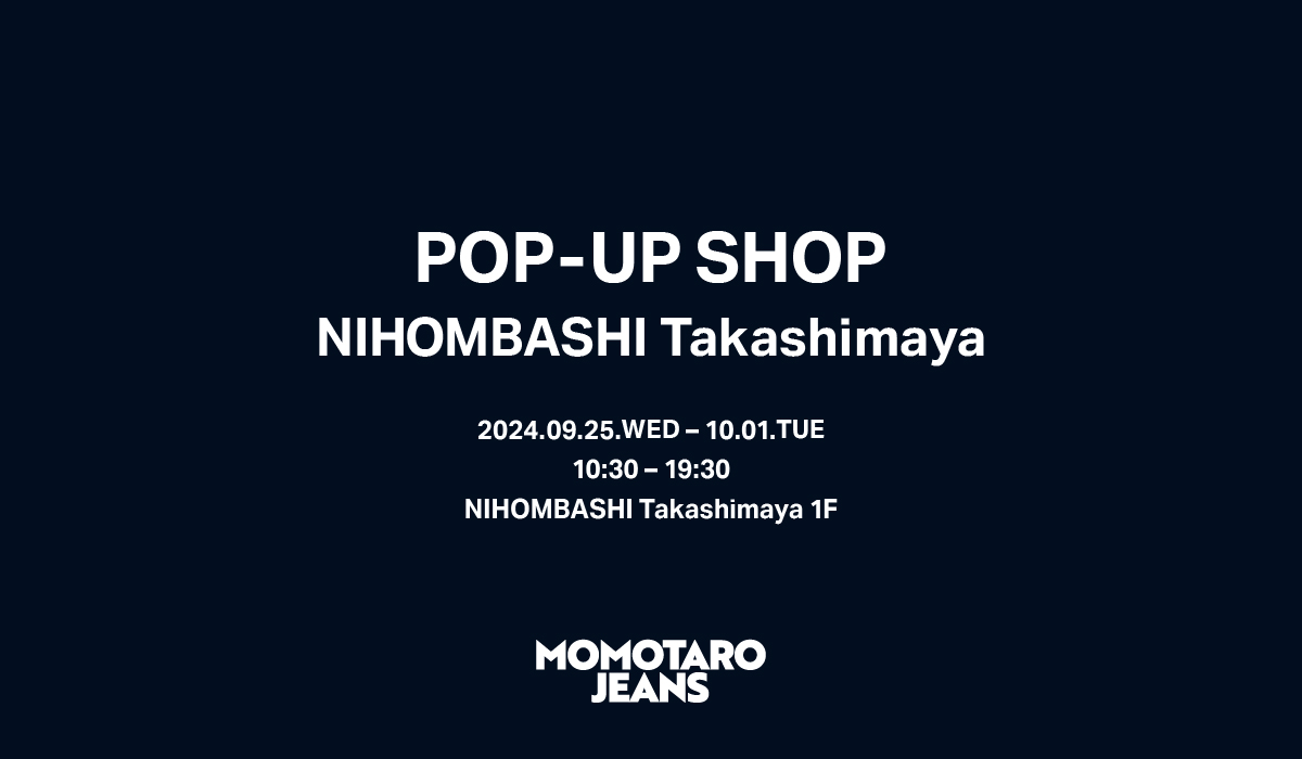 MOMOTARO JEANS 日本橋高島屋ポップアップの写真